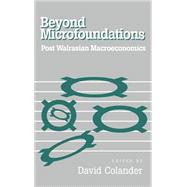 Beyond Microfoundations: Post Walrasian Economics