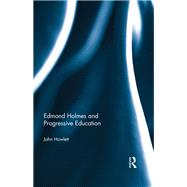 Edmond Holmes and Progressive Education