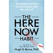 The Here-and-now Habit