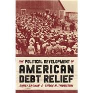 The Political Development of American Debt Relief
