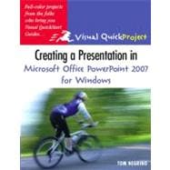 Creating a Presentation in Microsoft Office PowerPoint 2007 for Windows Visual QuickProject Guide,9780321492371