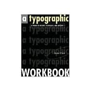 A Typographic Workbook: A Primer to History, Techniques, and Artistry