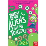 Baby Aliens Got My Teacher!