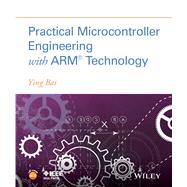 Practical Microcontroller Engineering with ARM­ Technology