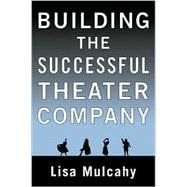 Building the Successful Theater Company,9781581152371