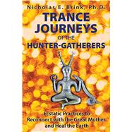 Trance Journeys of the Hunter-Gatherers