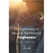 The Nightmares of   Abuse & The Power of Forgiveness