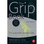The Grip Book: The Studio GripÆs Essential Guide