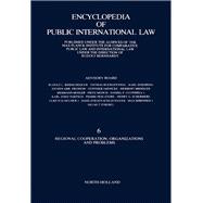 Encyclopedia of Public International Law : Regional Cooperation Organizations and Problems