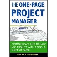 The One-Page Project Manager Communicate and Manage Any Project With a Single Sheet of Paper