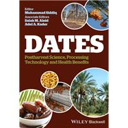 Dates Postharvest Science, Processing Technology and Health Benefits