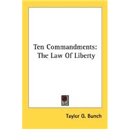 Ten Commandments : The Law of Liberty