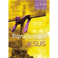Transformed by the Presence of Jesus - Non-lent