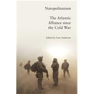 Natopolitanism The Atlantic Alliance since the Cold War