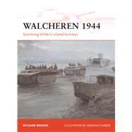 Walcheren 1944 Storming Hitler's island fortress