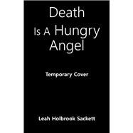 Death Is A Hungry Angel