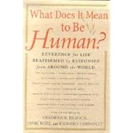 What Does It Mean to Be Human? : Reverence for Life Reaffirmed by Responses from Around the World