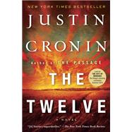 The Twelve (Book Two of The Passage Trilogy) A Novel