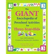 The GIANT Encyclopedia of Preschool Activities for Three-Year-Olds; Over 600 Activities Created by Teachers for Teachers