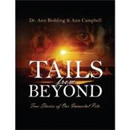 Tails from Beyond: True Stories of Our Immortal Pets
