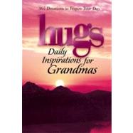 Hugs Daily Inspirations for Grandmas : 365 Devotions to Inspire Your Day