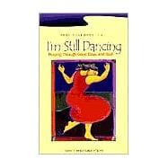 I'm Still Dancing: Praying Through the Good Days and Bad
