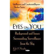 Eyes on You : Background and Issues Surrounding Surveillance from the Sky