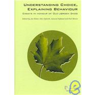 Understanding Choice, Explaining Behaviour Essays in Honour of Ole-Joergen Skog