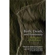Birth, Death, and Femininity