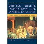 Writing 7-minute Inspirational Life Experience Vignettes