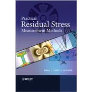 Practical Residual Stress Measurement Methods