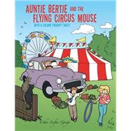 Auntie Bertie and the Flying Circus Mouse