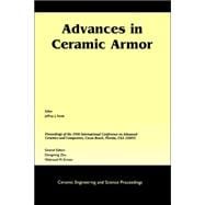 Advances in Ceramic Armor A Collection of Papers Presented at the 29th International Conference on Advanced Ceramics and Composites, Jan 23-28, 2005, Cocoa Beach, FL, Volume 26, Issue 7
