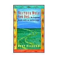 Neither Wolf nor Dog : On Forgotten Roads with an Indian Elder