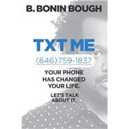 Txt Me Your Phone Has Changed Your Life. Let's Talk about It.