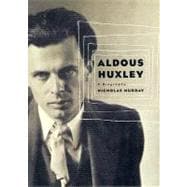Aldous Huxley : A Biography,9780312302375