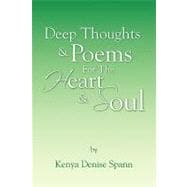 Deep Thoughts and Poems for the Heart and Soul