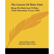 Lament of Baba Tahir : Being the Ruba'iyat of Baba Tahir, Hamadani, Uryan (1902)