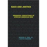 Race and Justice: Wrongful Convictions of African American Men