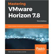 Mastering VMware Horizon 7.8