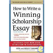 How to Write a Winning Scholarship Essay : 30 Essays That Won over $3 Million in Scholarships