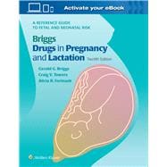 Briggs Drugs in Pregnancy and Lactation A Reference Guide to Fetal and Neonatal Risk