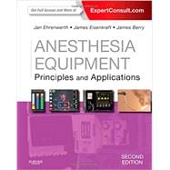 Anesthesia Equipment: Principles and Applications (Book with Access Code)