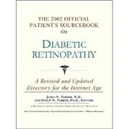 The 2002 Official Patient's Sourcebook on Diabetic Retinopathy: A Revised and Updated Directory for the Internet Age