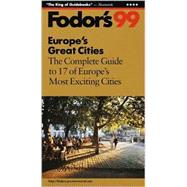 Europe's Great Cities '99 : The Complete Guide to 17 of Europe's Most Exciting Cities