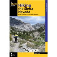 Hiking the Sierra Nevada, 3rd A Guide to the Area's Greatest Hiking Adventures