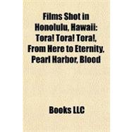 Films Shot in Honolulu, Hawaii: Tora! Tora! Tora!, from Here to Eternity, Pearl Harbor, Blood & Orchids, Punch-drunk Love, a Very Brady Sequel, Blue Hawaii, Beyond Paradise