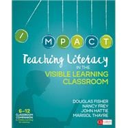 Teaching Literacy in the Visible Learning Classroom, Grades 6-12