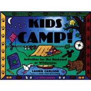Kids Camp! Activities for the Backyard or Wilderness