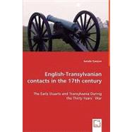 English-Transylvanian Contacts in the 17th Century - the Early Stuarts and Transylvania During the Thirty Years` War